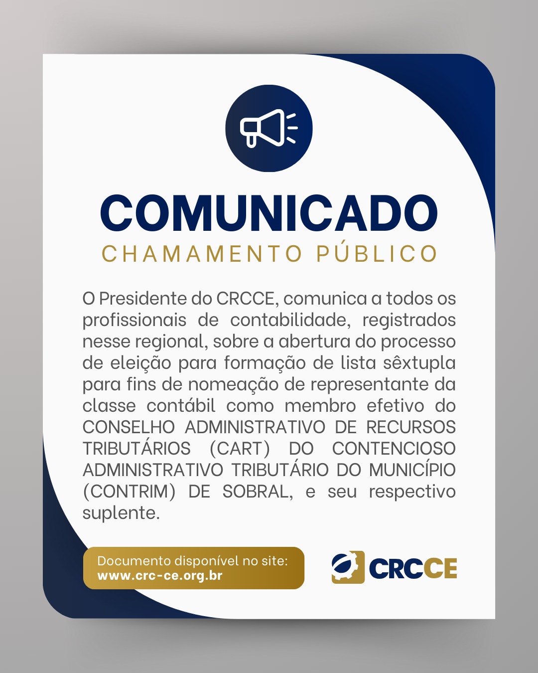 EDITAL DE CHAMAMENTO PÚBLICO Nº 01/2026  FORMAÇÃO DE LISTA TRÍPLICE PARA FINS DE NOMEAÇÃO DE REPRESENTANTE  TITULAR E SUPLENTE DO CRCCE NO CONSELHO ADMINISTRATIVO DE RECURSOS  TRIBUTÁRIOS (CART) DO CONTENCIOSO ADMINISTRATIVO TRIBUTÁRIO DO MUNICÍPIO  (CONTRIM) DE SOBRAL – CRF.