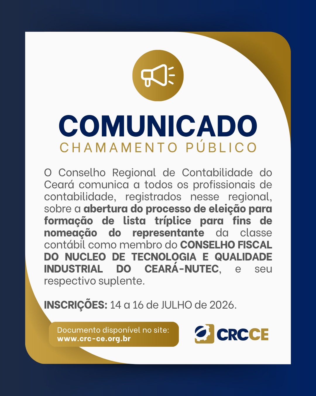 EDITAL DE CHAMAMENTO PÚBLICO Nº 03/2026  FORMAÇÃO DE LISTA TRÍPLICE PARA FINS DE NOMEAÇÃO DE REPRESENTANTE TITULAR E SUPLENTE DO CRCCE NO  CONSELHO FISCAL DO NUCLEO DE TECNOLOGIA E QUALIDADE INDUSTRIAL DO CEARÁ-NUTEC